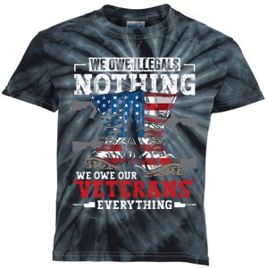 We Owe Illegals Nothing Veterans Everything Political Kids Tie-Dye T-Shirt