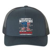 We Owe Illegals Nothing We Owe Our Veterans Everything Yupoong Adult 5-Panel Trucker Hat