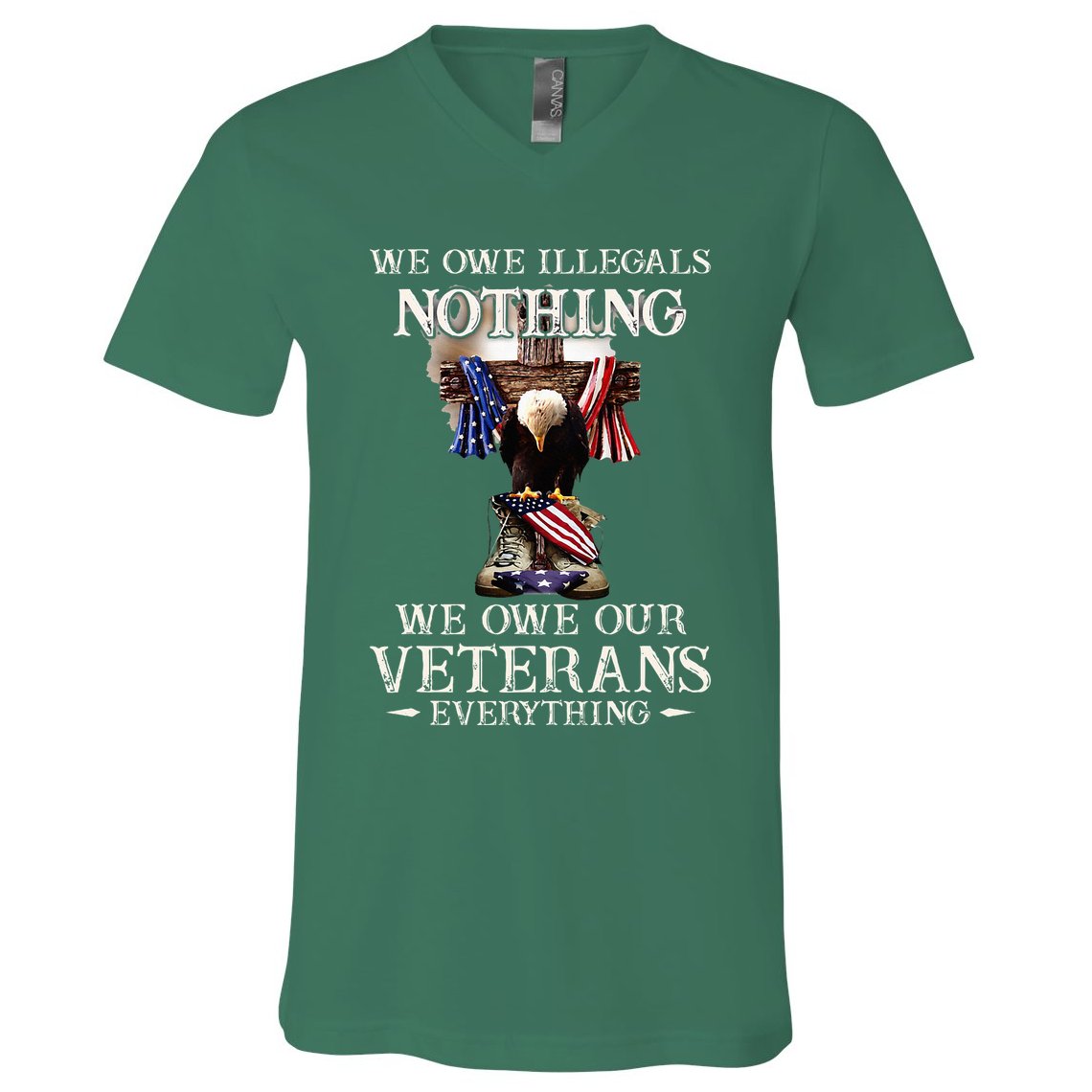 We Owe Illegals Nothing We Owe Our Veterans Everything V-Neck T-Shirt