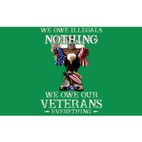 We Owe Illegals Nothing We Owe Our Veterans Everything Bumper Sticker