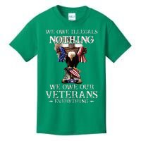 We Owe Illegals Nothing We Owe Our Veterans Everything Kids T-Shirt