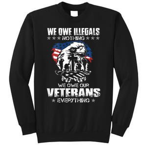 We Owe Illegals Nothing We Owe Our Veterans Everything Back Sweatshirt