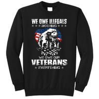 We Owe Illegals Nothing We Owe Our Veterans Everything Back Sweatshirt