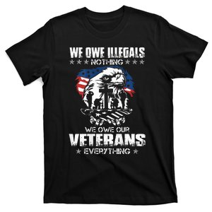 We Owe Illegals Nothing We Owe Our Veterans Everything Back T-Shirt