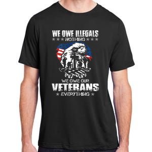 We Owe Illegals Nothing We Owe Our Veterans Everything Back Adult ChromaSoft Performance T-Shirt