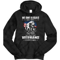 We Owe Illegals Nothing We Owe Our Veterans Everything Back Tie Dye Hoodie