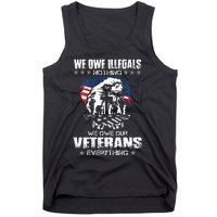 We Owe Illegals Nothing We Owe Our Veterans Everything Back Tank Top