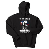 We Owe Illegals Nothing We Owe Our Veterans Everything Back Kids Hoodie