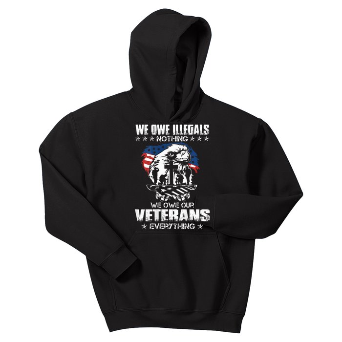 We Owe Illegals Nothing We Owe Our Veterans Everything Back Kids Hoodie