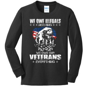 We Owe Illegals Nothing We Owe Our Veterans Everything Back Kids Long Sleeve Shirt