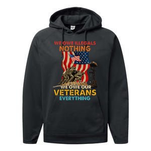 We Owe Illegals Nothing We Owe Our Veterans Everything Performance Fleece Hoodie