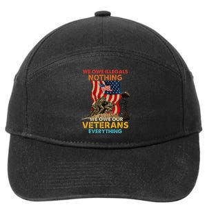 We Owe Illegals Nothing We Owe Our Veterans Everything 7-Panel Snapback Hat