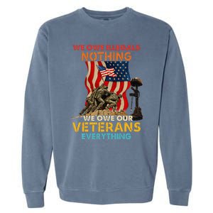 We Owe Illegals Nothing We Owe Our Veterans Everything Garment-Dyed Sweatshirt