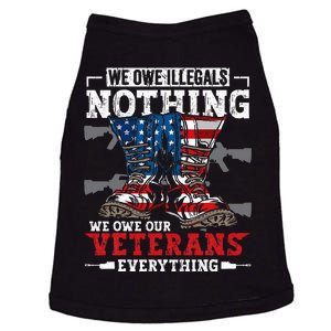 We Owe Illegals Nothing We Owe Our Veterans Everything Doggie Tank