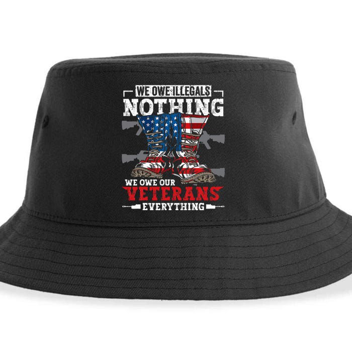 We Owe Illegals Nothing We Owe Our Veterans Everything Sustainable Bucket Hat