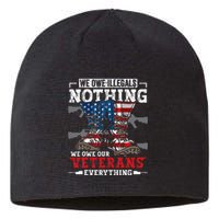 We Owe Illegals Nothing We Owe Our Veterans Everything Sustainable Beanie