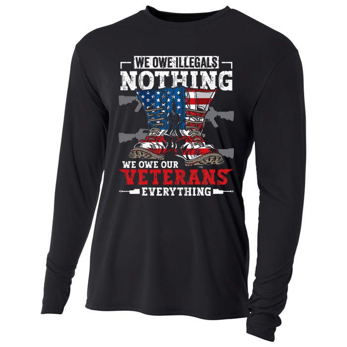 We Owe Illegals Nothing We Owe Our Veterans Everything Cooling Performance Long Sleeve Crew