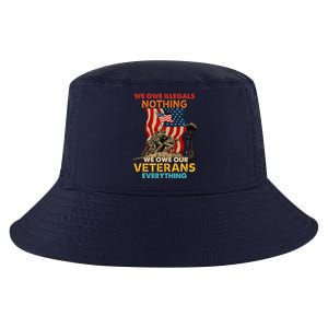 We Owe Illegals Nothing We Owe Our Veterans Everything Cool Comfort Performance Bucket Hat