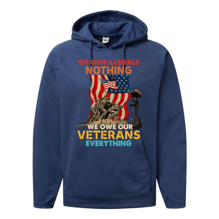 We Owe Illegals Nothing We Owe Our Veterans Everything Performance Fleece Hoodie