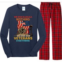 We Owe Illegals Nothing We Owe Our Veterans Everything Long Sleeve Pajama Set