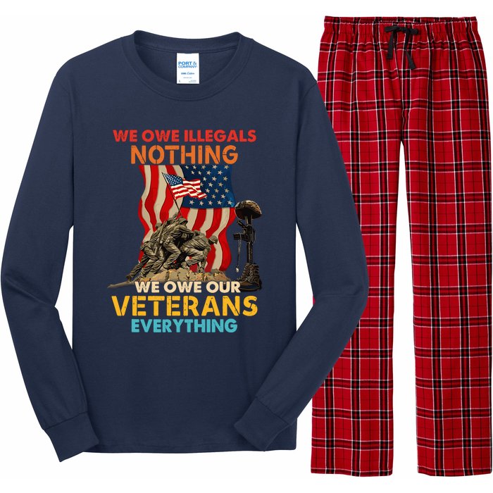 We Owe Illegals Nothing We Owe Our Veterans Everything Long Sleeve Pajama Set