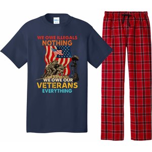 We Owe Illegals Nothing We Owe Our Veterans Everything Pajama Set