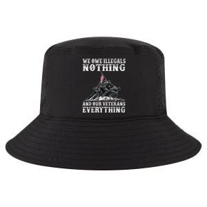 We Owe Illegals Nothing And Our Veterans Everything Cool Comfort Performance Bucket Hat