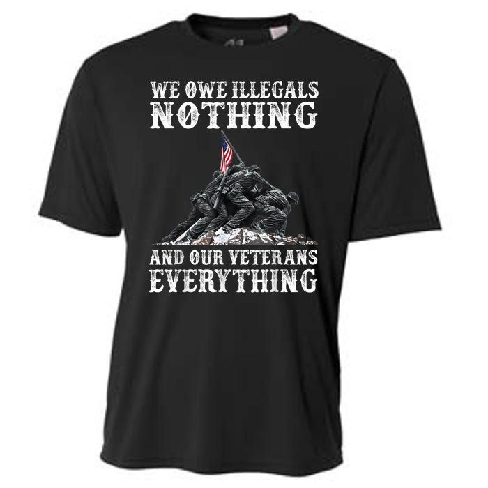 We Owe Illegals Nothing And Our Veterans Everything Cooling Performance Crew T-Shirt