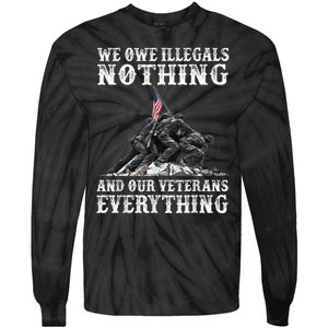 We Owe Illegals Nothing And Our Veterans Everything Tie-Dye Long Sleeve Shirt