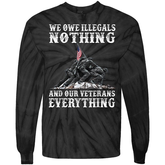 We Owe Illegals Nothing And Our Veterans Everything Tie-Dye Long Sleeve Shirt