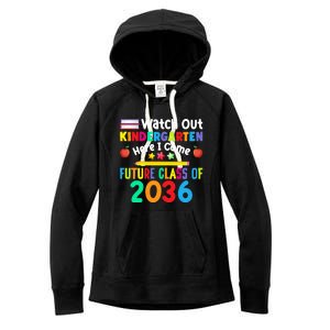 Watch Out Kindergarten Here I Come Future Class Of 2036 Gift Women's Fleece Hoodie