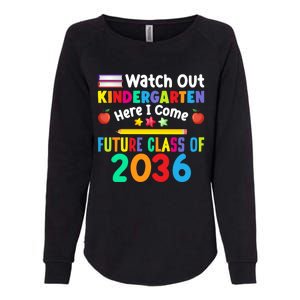 Watch Out Kindergarten Here I Come Future Class Of 2036 Gift Womens California Wash Sweatshirt