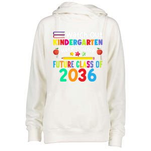 Watch Out Kindergarten Here I Come Future Class Of 2036 Gift Womens Funnel Neck Pullover Hood