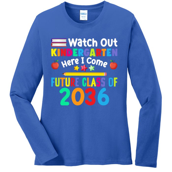 Watch Out Kindergarten Here I Come Future Class Of 2036 Gift Ladies Long Sleeve Shirt