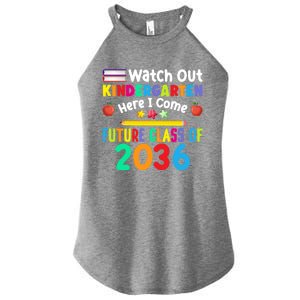 Watch Out Kindergarten Here I Come Future Class Of 2036 Gift Women's Perfect Tri Rocker Tank