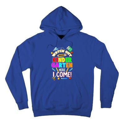 Watch Out Kindergarten Here I Come Kinder K School Cool Gift Tall Hoodie