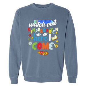 Watch Out Kindergarten Here I Come Kindergarten Gift Garment-Dyed Sweatshirt