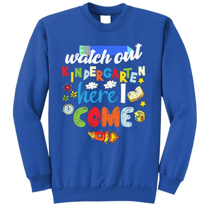 Watch Out Kindergarten Here I Come Kindergarten Gift Sweatshirt