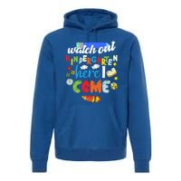 Watch Out Kindergarten Here I Come Kindergarten Gift Premium Hoodie