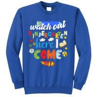 Watch Out Kindergarten Here I Come Kindergarten Gift Tall Sweatshirt