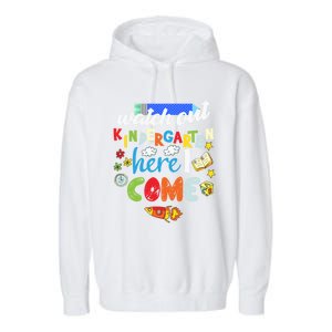 Watch Out Kindergarten Here I Come Kindergarten Gift Garment-Dyed Fleece Hoodie