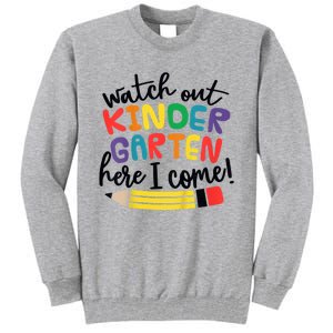 Watch Out Kindergarten Here I Come Kinder Back To School Tall Sweatshirt