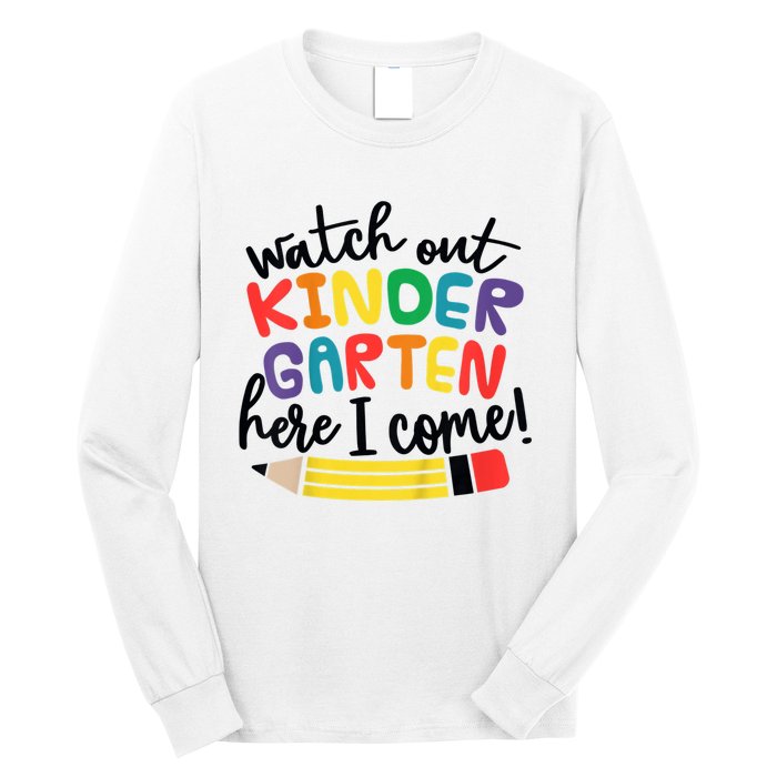 Watch Out Kindergarten Here I Come Kinder Back To School Long Sleeve Shirt