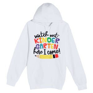 Watch Out Kindergarten Here I Come Kinder Back To School Premium Pullover Hoodie