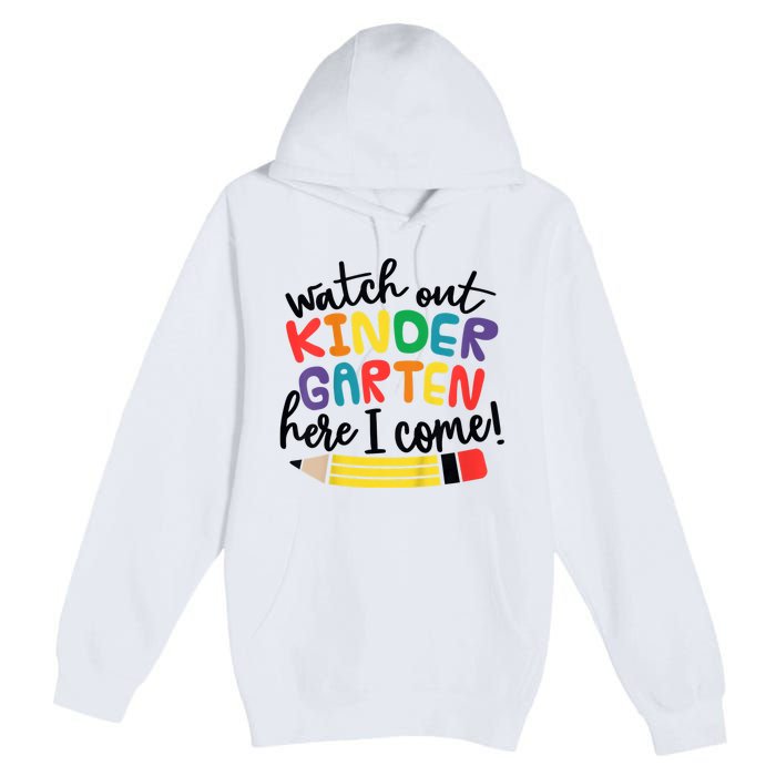 Watch Out Kindergarten Here I Come Kinder Back To School Premium Pullover Hoodie