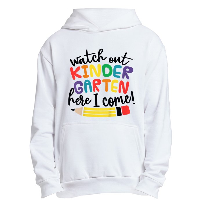 Watch Out Kindergarten Here I Come Kinder Back To School Urban Pullover Hoodie