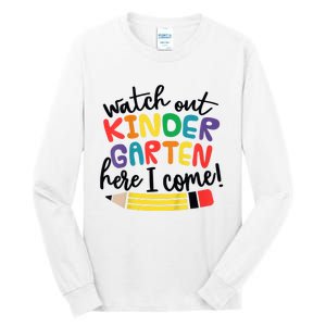 Watch Out Kindergarten Here I Come Kinder Back To School Tall Long Sleeve T-Shirt