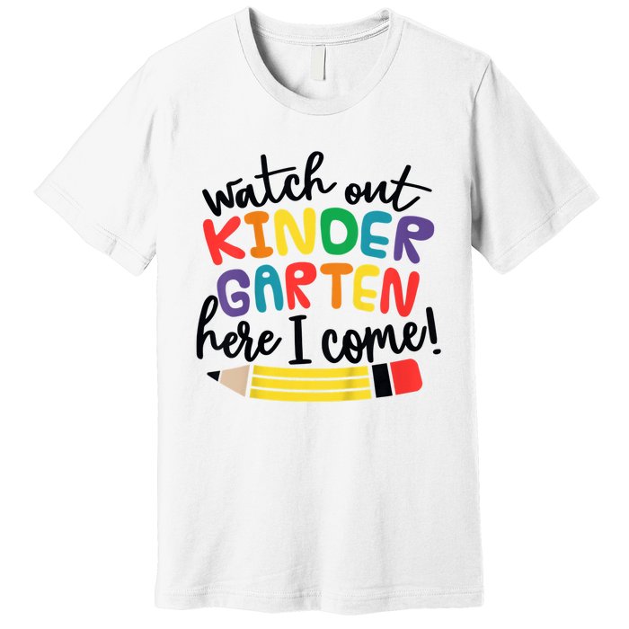 Watch Out Kindergarten Here I Come Kinder Back To School Premium T-Shirt