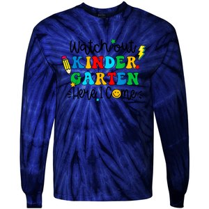 Watch Out Kindergarten Here I Come Back To School Tie-Dye Long Sleeve Shirt