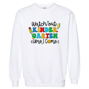 Watch Out Kindergarten Here I Come Back To School Garment-Dyed Sweatshirt